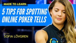 Made To Learn: 5 Tips for Spotting Online Poker Tells