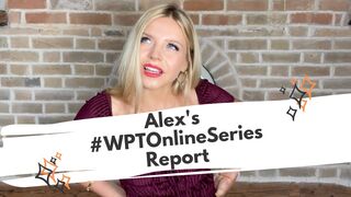 Alex's #WPTOnlineSeries Report ????????‍????DAY 4