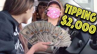 Tipping $2,000 at Drive-Thrus!
